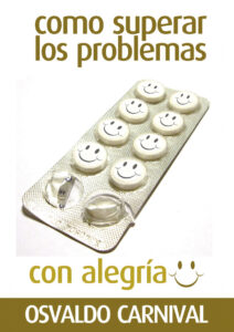 como superar los problemas con alegria