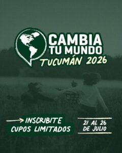 Abrimos las inscripciones al viaje misionero Cambia tu mundo 2026 🥳🥳🥳🥳- Destino 👉🏻 Tucumán